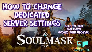 How to Change Your Server Settings on Soulmask Dedicated Server Gportal [upl. by Katheryn441]