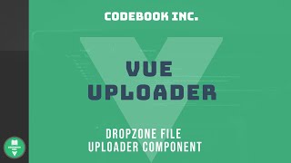 Vue Uploader  Part 3  Dropzone File Uploader Component [upl. by Atnom]