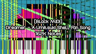 Black MIDI Dreamer  A Umitsuki Shell Fan Song  162K Notes [upl. by Chaney939]