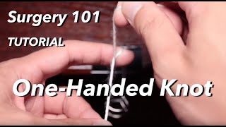 OneHanded Surgical Knot Tying [upl. by Nalim406]