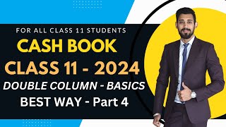 Cash Book  Double Column  Class 11  Easiest Explanation of All Basics  Part 4 [upl. by Nnairrek]