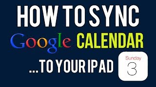 How to Sync Google Calendar to your iPad [upl. by Eirrahs]