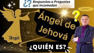 ¿Quién es el ángel de Jehová [upl. by Richella588]