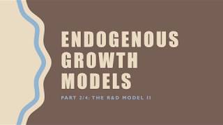 Endogenous Growth Models Romer Part 24 The RampD Model II [upl. by Aloiv]