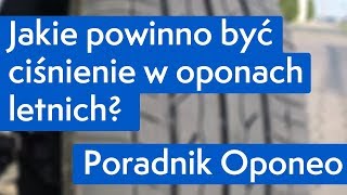 Jakie powinno być ciśnienie w oponach letnich ● Poradnik Oponeo™ [upl. by Eamaj23]