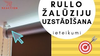 Rullo žalūzijas un rullo kasešu žalūzijas uzstādīšana Padomi rullo žalūziju uzstādīšanā [upl. by Nnuahs103]