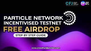 🔥 Particle Network Incentivized Testnet का Airdrop पाने का सबसे आसान तरीका step by step 🚀 [upl. by Eyks]