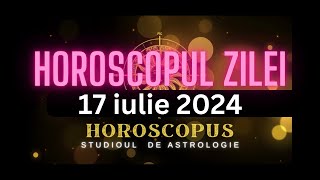 Horoscopul Zilei  17 iulie 2024  HOROSCOPUS [upl. by Esinev513]