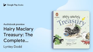 Hairy Maclary Treasury The Complete Adventures… by Lynley Dodd · Audiobook preview [upl. by Attenov534]