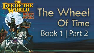 The Wheel Of Time Series The Eye Of The World  Book 1  Part 2  Audiobook [upl. by Aissila]