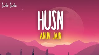 Anuv Jain  HUSN Lyrics [upl. by Dumas]