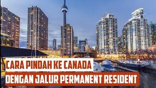 MigrasiJalur apply Permanent Resident PR ke Canada yg paling umum  Federal Skilled Worker2020 [upl. by Anirbas]