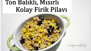 Ton Balıklı Mısırlı Kolay Firik Pilavı Tarifi [upl. by Aiduan725]