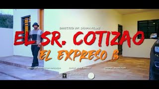 El Expreso B  Sr Cotizado Official Music Video [upl. by Feliks]