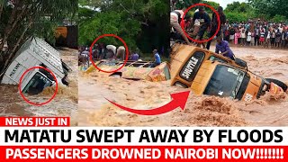 SAD News😢 21 PASSENGERS MATATU Swept by FLOODS in NAIROBI now RECUE BEGINS lorry DROWNS too TRAGIC [upl. by Oyek]