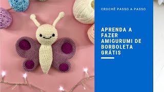 Aprenda a fazer Amigurumi de Borboleta Grátis [upl. by Ehsom]