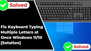 Fix Keyboard Typing Multiple Letters at Once Windows 1110 Solution [upl. by Adnolay]