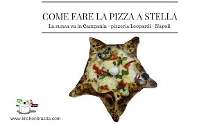 COME FARE LA PIZZA A STELLA  fatta da un pizzaiolo Napoletano pizzeria Leopardi [upl. by Brenk593]