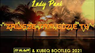 LADY PANK  ZAWSZE TAM GDZIE TY DJ Śliwa amp KUBEQ 2021 REMIX [upl. by Ahsiekam769]