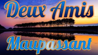 Deux Amis Guy de Maupassant Livre audio [upl. by Kornher]