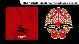 HAPPYSAD  Jeśli nie rozjadą nas czołgi OFFICIAL AUDIO [upl. by Theurer]