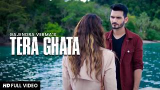 Tera Ghata  Gajendra Verma Ft Karishma Sharma  Vikram Singh  Official Video [upl. by Ardnoek]