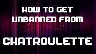 How to get unbanned from chatroulette in less than a minute [upl. by Landahl]