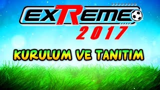 exTReme 17 Kurulum ve Tanıtım [upl. by Petey]