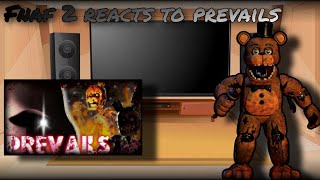 Fnaf 2 reacts to prevails Suggested [upl. by Amikan681]