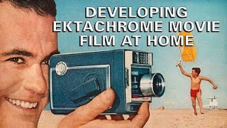 Develop Ektachrome Movie Film at Home [upl. by Ssor]