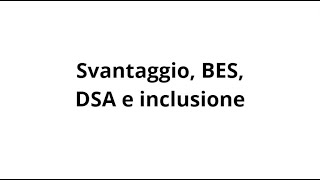 Svantaggio BES DSA e inclusione [upl. by Brendin]