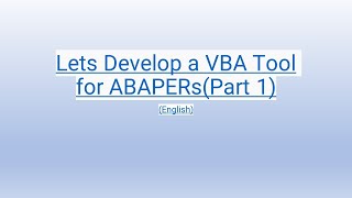 Lets Develop a VBA Tool for ABAPERs Part 1 English [upl. by Ilonka]