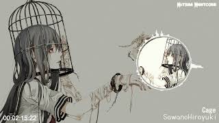 ♪ Nightcore  Cage【SawanoHiroyuki】 [upl. by Latty]