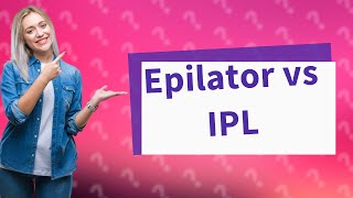 Should I get an epilator or IPL [upl. by Forta]