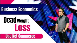 Understanding Deadweight Loss in Economics  Microeconomics  Ugc Net Commerce [upl. by Ecirehs]