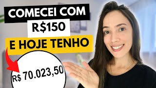 COMECEI A INVESTIR COM R150 E HOJE TENHO R70 MIL [upl. by Joni]