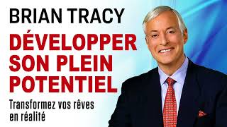 Développer son plein potentiel Les stratégies et compétences Brian Tracy Livre audio [upl. by Ymer]