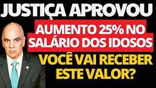 JUSTIÇA APROVOU AUMENTO DE 25 NO SALÁRIO DOS APOSENTADOS SAIBA SE VOCÊ TEM DIREITO DESTE AUXÍLIO [upl. by Elletnwahs]