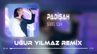 Bu Devirde Kimse Sultan Değil  Sibel Can  Uğur Yılmaz Remix  Padişah [upl. by Quick283]