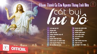 Album Thánh Ca Cầu Nguyện Tháng Các Linh Hồn  Cát Bụi Hư Vô  Những Bài Thánh Ca Hay Nhất [upl. by Champ]