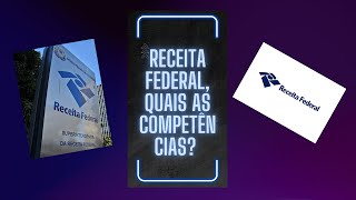 Quais da competências da Receita Federal do Brasil RFB [upl. by Dang]