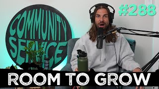 Community Service Ep 288  Room To Grow [upl. by Siddra]