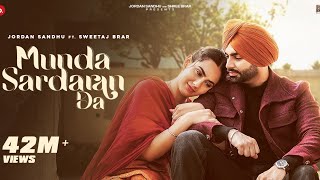 Munda Sardaran Da Jordan Sandhu amp Sweetaj Brar  Shree Brar  Latest Punjabi song 2024 [upl. by Rats627]