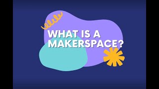 What is a Makerspace [upl. by Acinet]