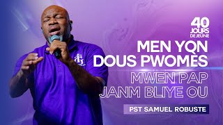 Men Yon Dous Pwomès Mwen Pap Janm Bliye  Pasteur Samuel Robuste  40 Jours de Jeûne [upl. by Aman]