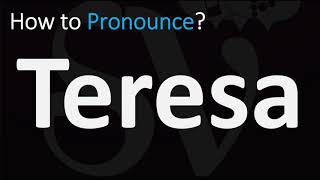 How to Pronounce Teresa CORRECTLY [upl. by Xila]