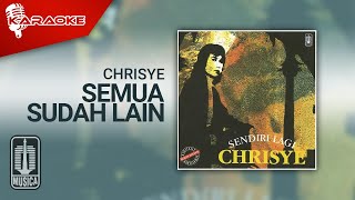 Chrisye  Semua Sudah Lain Official Karaoke Video [upl. by Stormie]