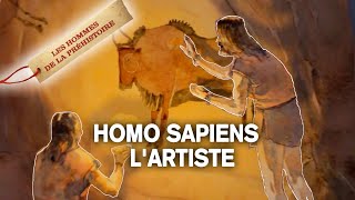 Homo sapiens  lartiste  Sur les traces des Hommes de la Préhistoire  Documentaire complet S1E4 [upl. by Ardnajela]