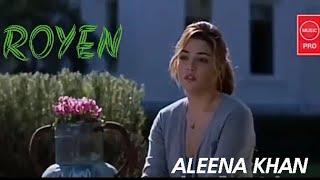 Royen Aleena khan full video song😥😥😥 [upl. by Rotceh]