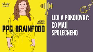 PPC Brainfood Lidi a pokojovky Co mají společného  uLab podcast [upl. by Nitsreik]